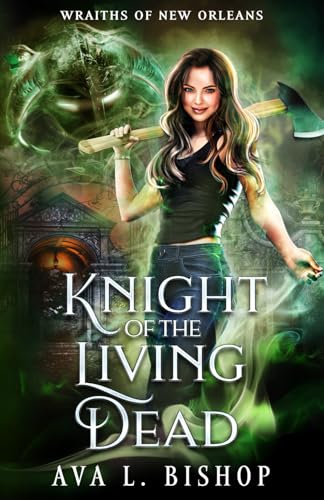 Knight of the Living Dead (Wraiths of New Orleans, Band 1) von Dauntless Publishing Inc.
