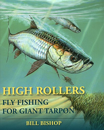 High Rollers: Fly Fishing for Giant Tarpon von Headwater Books