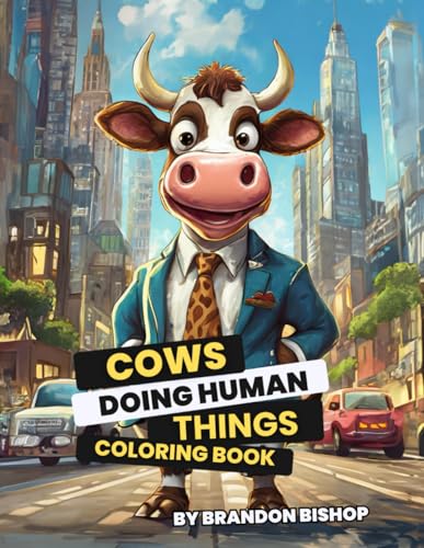 Cows Doing Human Things Coloring Book (Animals Doing Human Things Coloring Books) von Burning Bulb Publishing