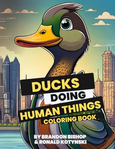 Ducks Doing Human Things Coloring Book (Animals Doing Human Things Coloring Books) von Burning Bulb Publishing