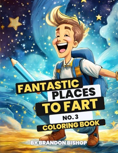 Fantastic Places to Fart No. 3 Coloring Book (Fantastic Places to Fart Coloring Books, Band 3) von Burning Bulb Publishing