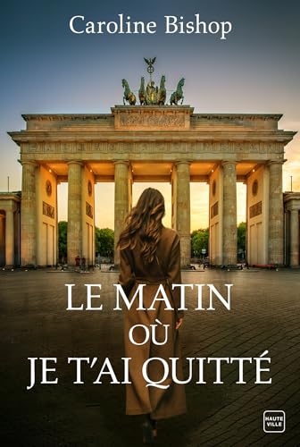 Le matin où je t'ai quitté von HAUTEVILLE