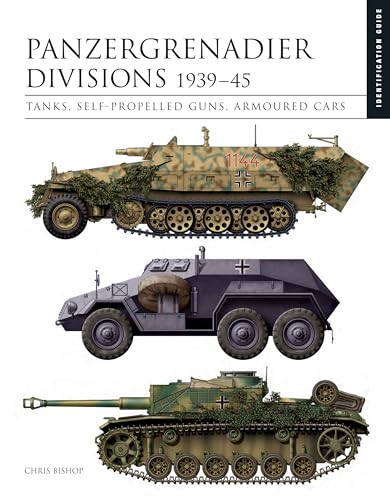 Panzergrenadier Divisions 1939-45: Tanks, Self-propelled Guns, Armoured Cars (Essential Identification Guide) von Amber Books