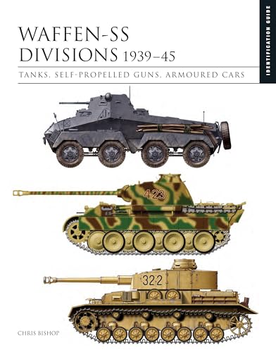 Waffen-SS Divisions: Tanks, Self-Propelled Guns, Armoured Cars (Essential Identification Guides)