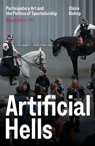 Artificial Hells: Participatory Art and the Politics of Spectatorship von Verso Books