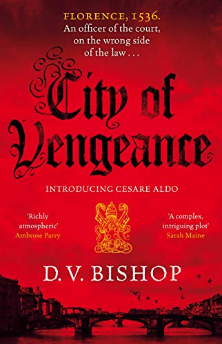 City of Vengeance: From the Winner of The Crime Writers' Association Historical Dagger Award (Cesare Aldo series, 1)