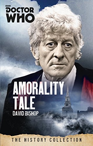 DOCTOR WHO: AMORALITY TALE: The History Collection (DOCTOR WHO, 244) von BBC Books