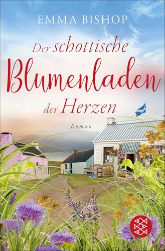 Der schottische Blumenladen der Herzen: Roman