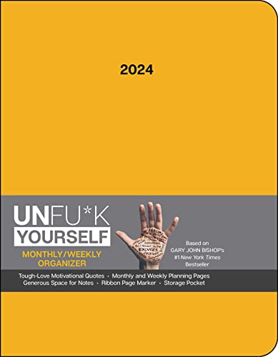 Unfu*k Yourself 12-Month 2024 Monthly/Weekly Organizer Planner Calendar: Get Out of Your Head and Into Your Life von Andrews McMeel Publishing