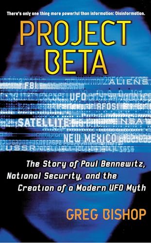 Project Beta: The Story of Paul Bennewitz, National Security, and the Creation of a Modern UFO Myth