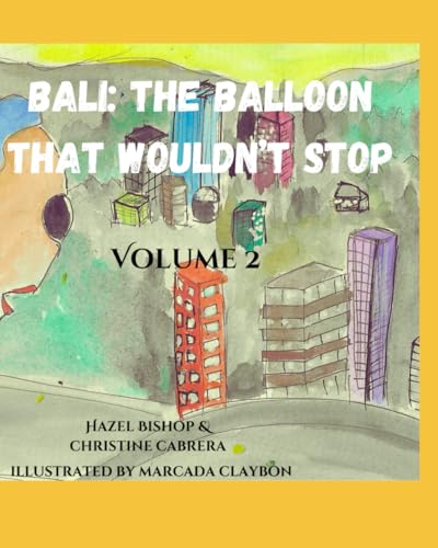 Bali: The Balloon That Wouldn't Stop: The Adventures of Bali the Balloon volume 2 von self