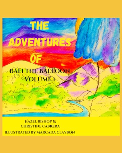 The Adventures of Bali the Balloon: Volume 1 von self