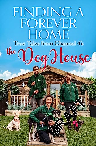 Finding a Forever Home: True Tales from Channel 4's The Dog House von Quercus Publishing