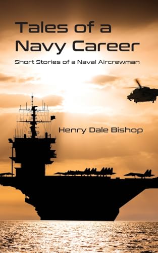 Tales of a Navy Career: Short Stories of a Naval Aircrewman von Palmetto Publishing
