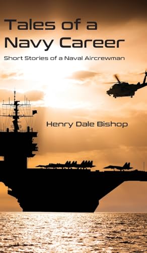 Tales of a Navy Career: Short Stories of a Naval Aircrewman von Palmetto Publishing