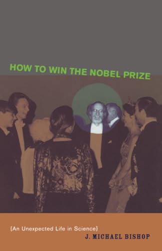 How to Win the Nobel Prize: An Unexpected Life in Science (The Jerusalem-Harvard Lectures) von Harvard University Press