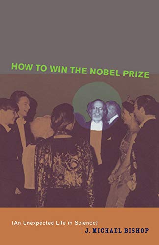 How to Win the Nobel Prize: An Unexpected Life in Science (The Jerusalem-Harvard Lectures)
