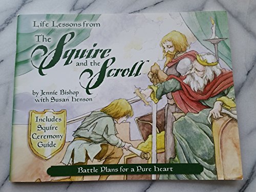 Life Lessons from the Squire and the Scroll: Battle Plans for a Pure Heart (Revive Our Hearts)