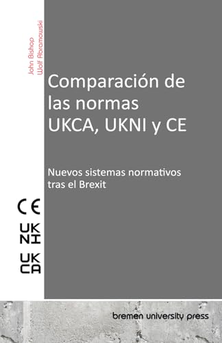 Comparación de las normas UKCA, UKNI y CE: Nuevos sistemas normativos tras el Brexit von bremen university press