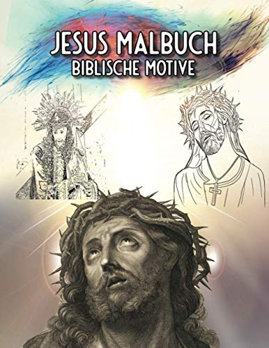 Jesus Malbuch Biblische Motive: Finde das Reich Gottes in Dir | Für Erwachsene von Independently published