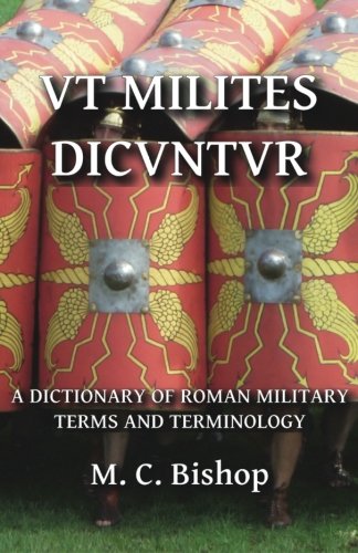 Vt Milites DicVntVr: A Dictionary of Roman Military Terms and Terminology (Per Lineam Valli, Band 5)
