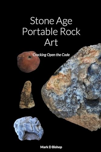 Stone Age Portable Rock Art: Cracking Open the Code von Lulu.com
