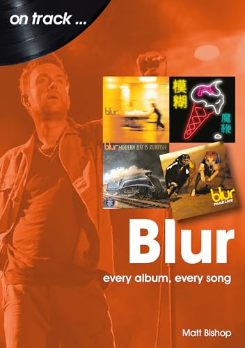 Blur: Every Album, Every Song (On Track) von Sonicbond Publishing