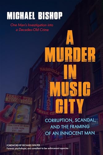 A Murder in Music City: Corruption, Scandal, and the Framing of an Innocent Man A Murder in Music City: Corruption, Scandal, and the Framing of an Innocent Man von Prometheus Books