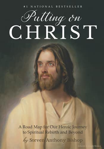 Putting on Christ: A Road Map for Our Heroic Journey to Spiritual Rebirth and Beyond Putting on Christ: A Road Map for Our Heroic Journey to Spiritual Rebirth and Beyond von Elite Online Publishing