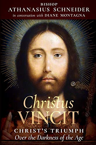 Christus Vincit: Christ’s Triumph Over the Darkness of the Age