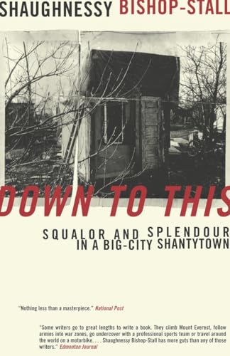 Down to This: Squalor and Splendour in a Big-City Shantytown