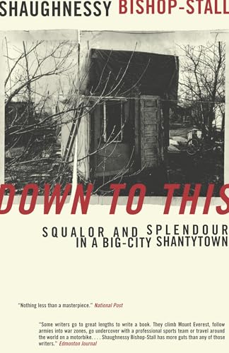 Down to This: Squalor and Splendour in a Big-City Shantytown von Vintage Canada