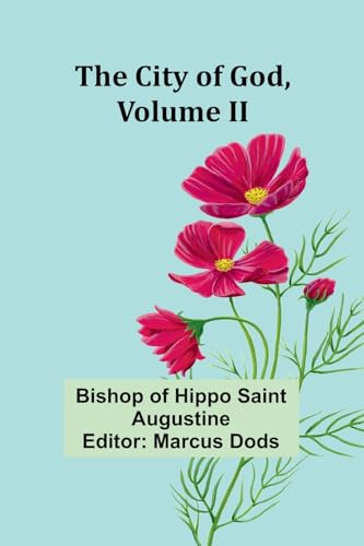 The City Of God, Volume Ii von Alpha Edition