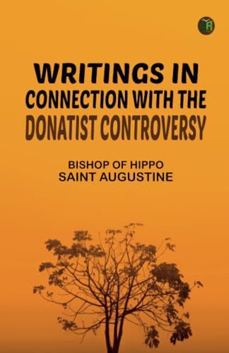 Writings in Connection with the Donatist Controversy von Zinc Read