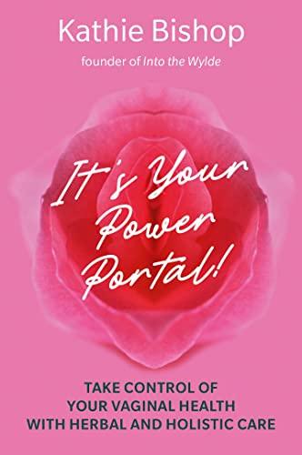 It's Your Power Portal: Take Control of Your Vaginal Health with Herbal and Holistic Care von Aeon Books