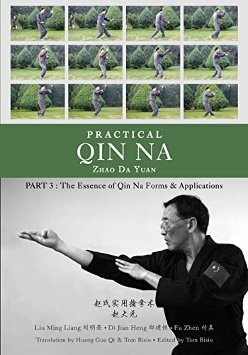 Practical Qin Na Part 3: The Essence of Qin Na - Forms & Applications Practical Qin Na Part 3: The Essence of Qin Na - Forms & Applications von Outskirts Press