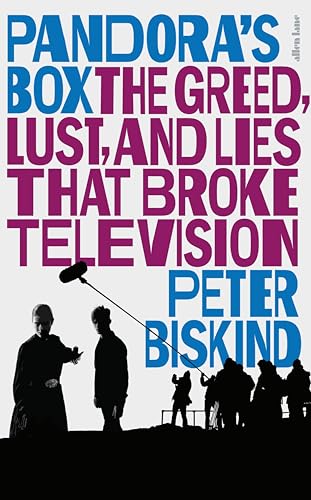 Pandora’s Box: The Greed, Lust, and Lies That Broke Television