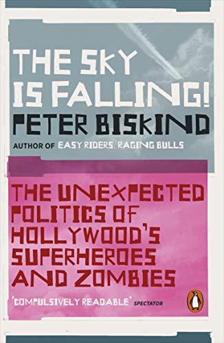 The Sky is Falling!: The Unexpected Politics of Hollywood’s Superheroes and Zombies