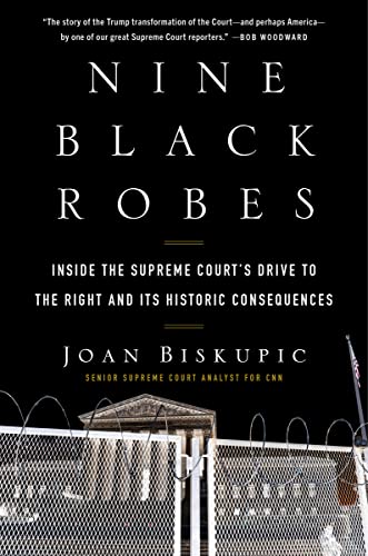 Nine Black Robes: Inside the Supreme Court's Drive to the Right and Its Historic Consequences von William Morrow