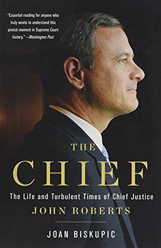 The Chief: The Life and Turbulent Times of Chief Justice John Roberts von Basic Books