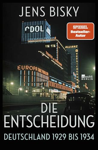 Die Entscheidung: Deutschland 1929 bis 1934 | Nominiert für den Preis der Leipziger Buchmesse 2025 Die Entscheidung: Deutschland 1929 bis 1934 | Nominiert für den Preis der Leipziger Buchmesse 2025