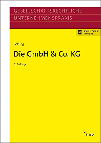 Die GmbH & Co. KG: Mit Online-Zugang (Gesellschaftsrechtliche Unternehmenspraxis) von NWB Verlag
