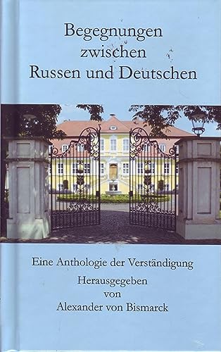 Begegnungen zwischen Russen und Deutschen: Eine Anthologie der Verständigung von Arnshaugk Verlag