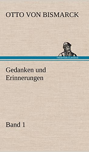 Gedanken und Erinnerungen, Band 1