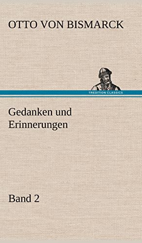 Gedanken und Erinnerungen, Band 2 Gedanken und Erinnerungen, Band 2