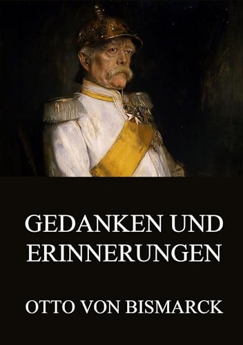 Gedanken und Erinnerungen: Gesamtausgabe mit beiden Bänden