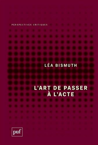 L'art de passer à l'acte von PUF