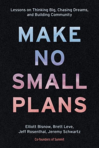 Make No Small Plans: Lessons on Thinking Big, Chasing Dreams, and Building Community von CROWN