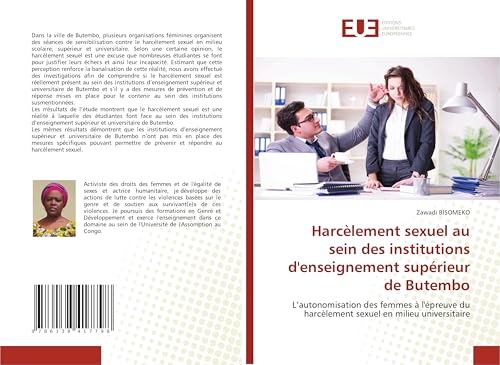 Harcèlement sexuel au sein des institutions d'enseignement supérieur de Butembo: L’autonomisation des femmes à l'épreuve du harcèlement sexuel en milieu universitaire Harcèlement sexuel au sein des institutions d'enseignement supérieur de Butembo: L’autonomisation des femmes à l'épreuve du harcèlement sexuel en milieu universitaire von Éditions universitaires européennes