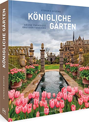 England Bildband – Königliche Gärten: Grüne Paradiese Großbritanniens. Eine Reise durch Großbritanniens schönste, royale Gärten von den Buckingham Gardens bis Blenheim Palace England Bildband – Königliche Gärten: Grüne Paradiese Großbritanniens. Eine Reise durch Großbritanniens schönste, royale Gärten von den Buckingham Gardens bis Blenheim Palace von Frederking & Thaler